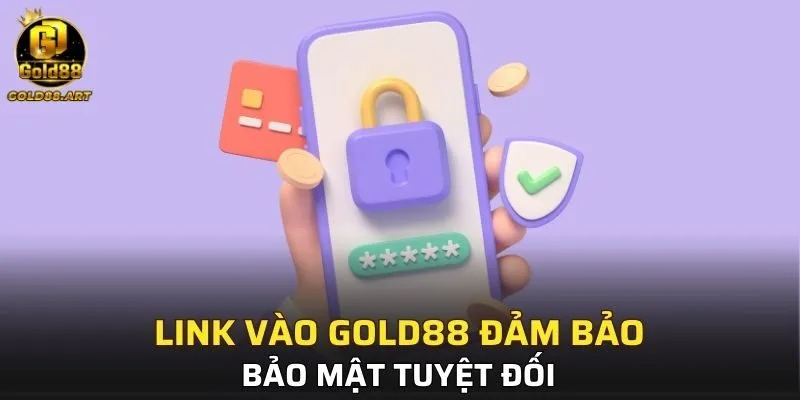 An toàn bảo mật khi sử dụng liên kết GOLD88 chính thức