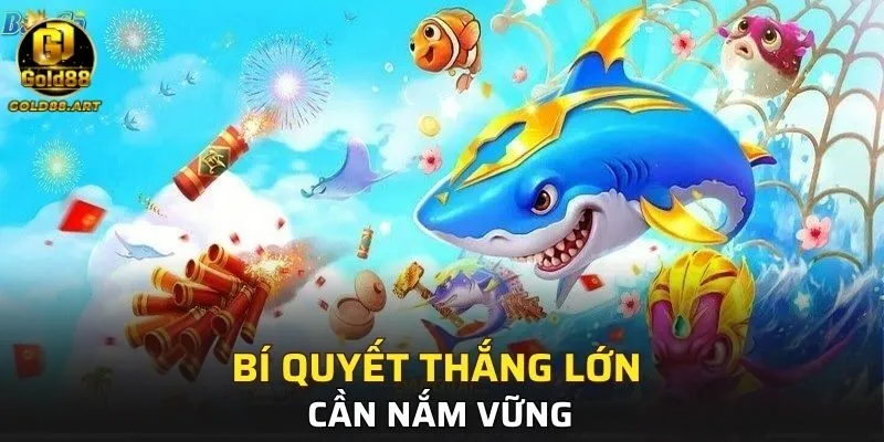 Bí quyết thắng lớn cần nắm vững