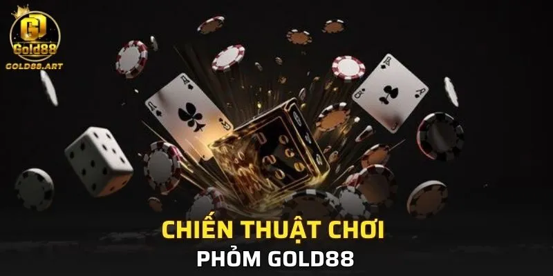 Chiến thuật chơi Phỏm GOLD88