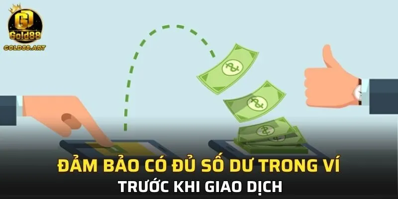 Đảm bảo có đủ số dư trong ví cược trước khi giao dịch