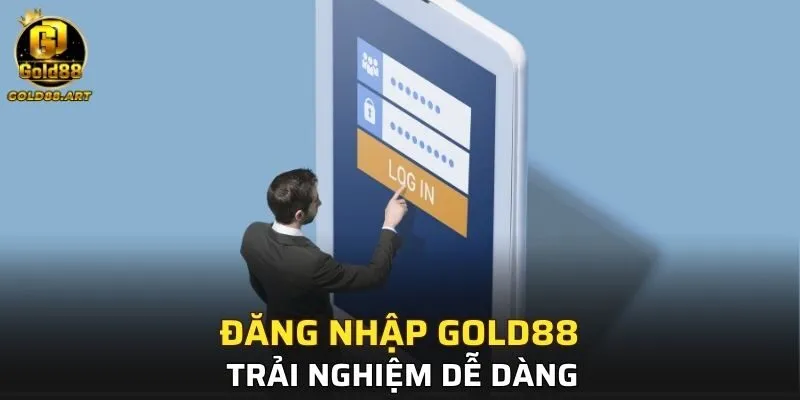 Đăng nhập GOLD88 trải nghiệm dễ dàng