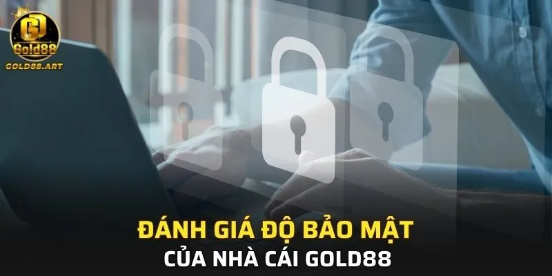 Đánh giá độ bảo mật của nhà cái GOLD88