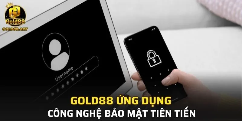 GOLD88 ứng dụng công nghệ bảo mật tiên tiến