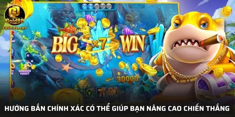 Hướng bắn chính xác giúp bạn nâng cao chiến thắng hiệu quả