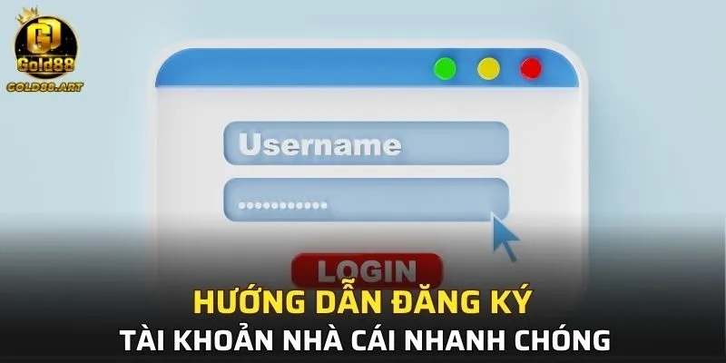 Hướng dẫn đăng ký tài khoản nhà cái nhanh chóng