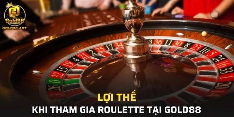 Lợi thế nổi bật khi chơi roulette tại GOLD88