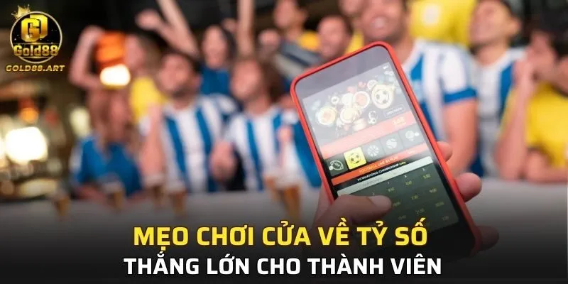 Mẹo chơi cửa về tỷ số thắng lớn cho thành viên