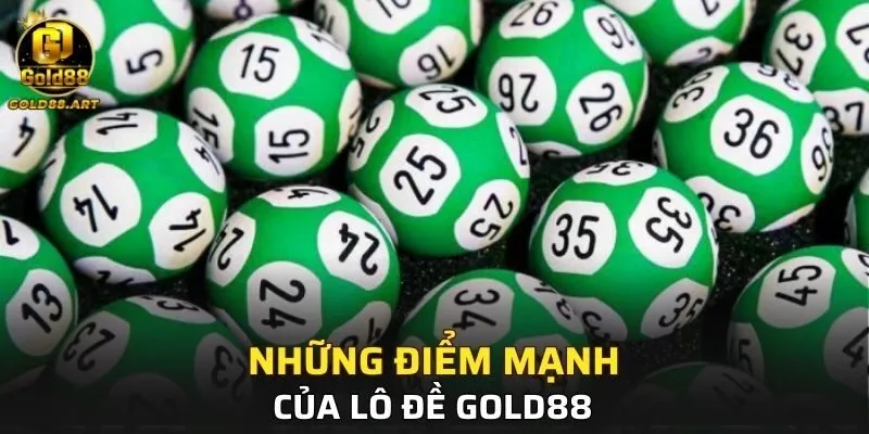Một số điểm mạnh vượt trội của lô đề tại GOLD88