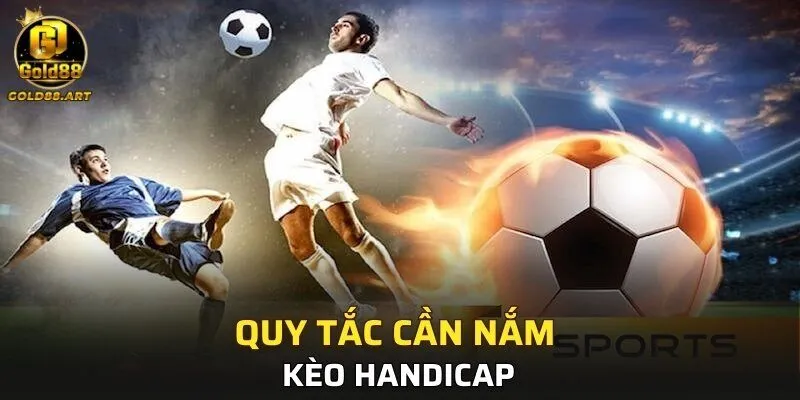 Quy tắc cần nắm về kèo cược