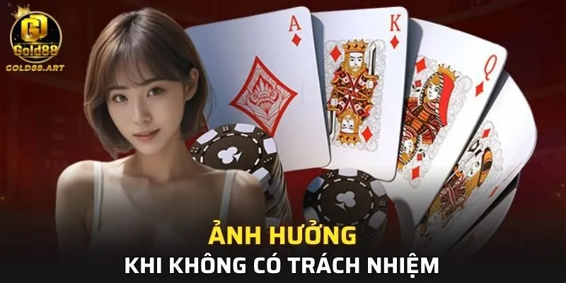 Tầm ảnh hưởng khi không có trách nhiệm