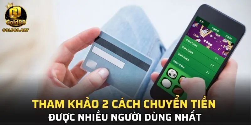 Tham khảo 2 cách chuyển tiền được nhiều người dùng nhất