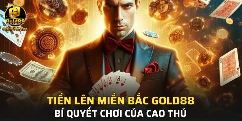 TIến Lên Miền Bắc GOLD88